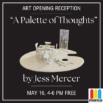 Art Opening Reception for "A Palette of Thoughts"