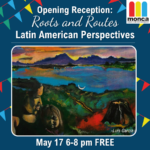 Opening Reception for Roots and Routes: Latin American Perspectives