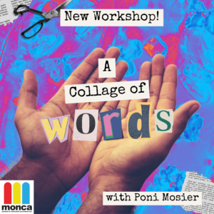 A Collage of Words with Poni Mosier
